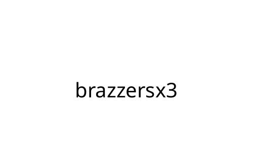 brazzersx3