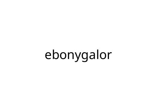 ebonygalor