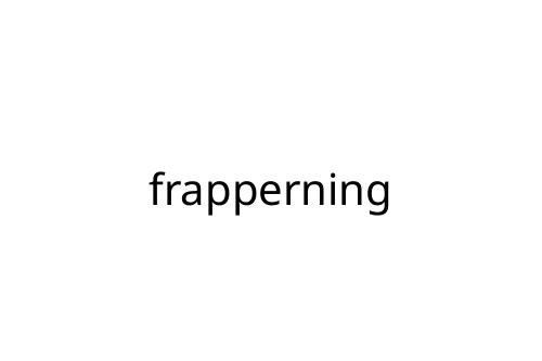 frapperning