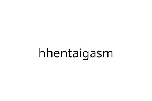 hhentaigasm