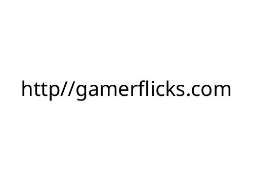 http__gamerflicks_com