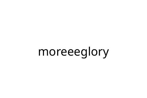 moreeeglory