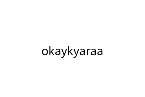 okaykyaraa