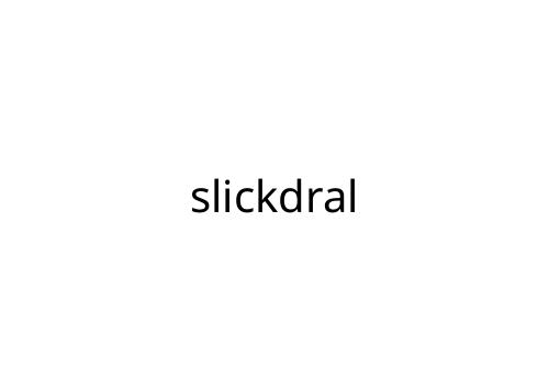 slickdral