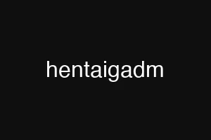 hentaigadm