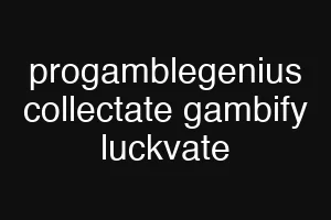 progamblegenius collectate gambify luckvate