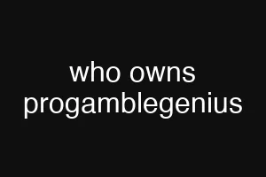 who owns progamblegenius